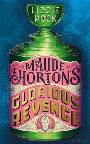 Maude Hortons Glorious Revenge - Lizzie Pook [KSIĄŻKA]
