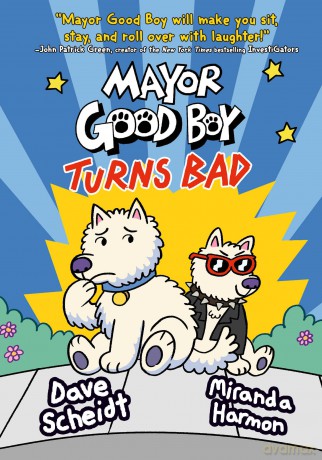 Mayor Good Boy Turns Bad - Dave Scheidt [KSIĄŻKA]