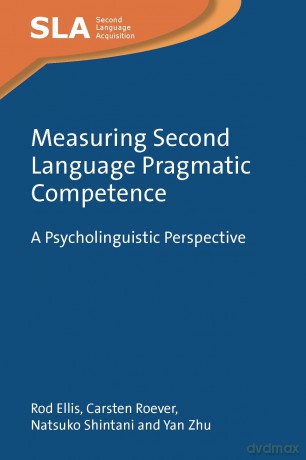 Measuring Second Language Pragmatic Competence: A Psycholinguistic Perspective: 166 (Second Language Acquisition) - Rod Ellis [KSIĄŻKA]