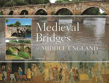Medieval Bridges Of Middle England [KSIĄŻKA]