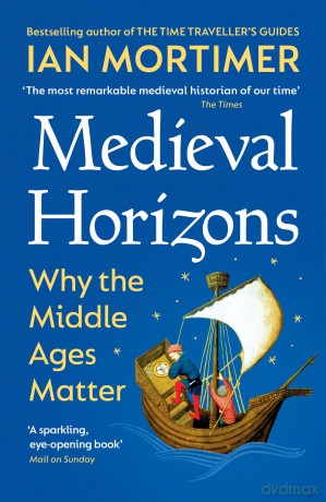 Medieval Horizons - Ian Mortimer [KSIĄŻKA]
