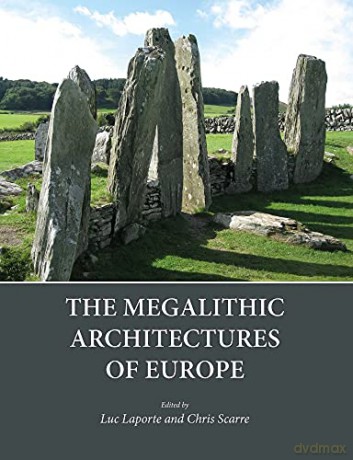 Megalithic Architectures Of Europe - Christopher Scarre [KSIĄŻKA]