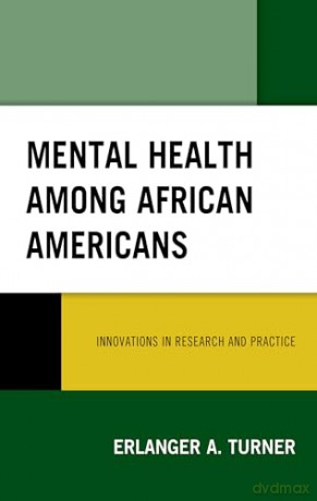 Mental Health Among African Americans - Erlanger A. Turner [KSIĄŻKA]