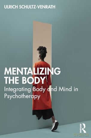 Mentalizing The Body - Ulr Schultz-Venrath [KSIĄŻKA]