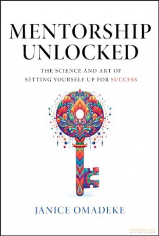 Mentorship Unlocked The Science And Ar [KSIĄŻKA]