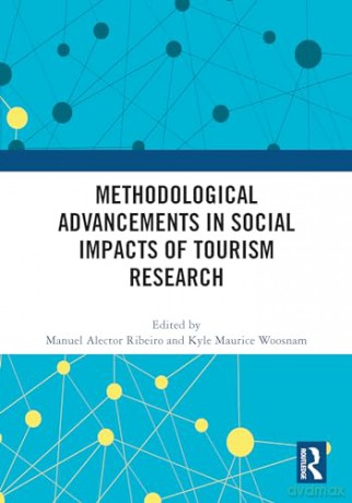 Methodological Advancements in Social Impacts of Tourism Research - Manuel Alec Ribeiro [KSIĄŻKA]