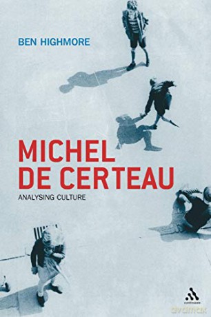 Michel De Certeau - Ben Highmore [KSIĄŻKA]