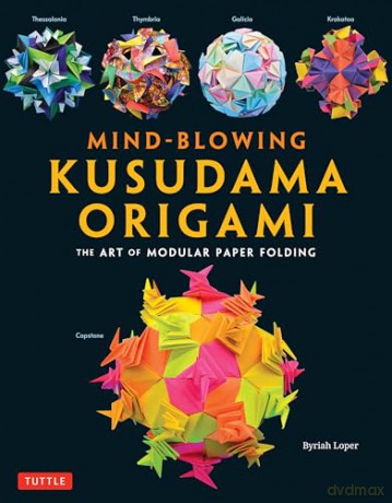 Mind Blowing Kusudama Origami - Byriah Loper [KSIĄŻKA]