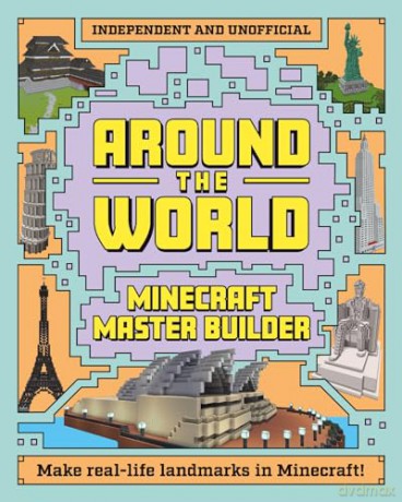 Minecraft Builder - Around the World: Independent and Unofficial (Master Builder) - Mortimer Children [KSIĄŻKA]