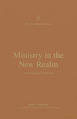 Ministry In The New Realm - Dane C. Ortland [KSIĄŻKA]