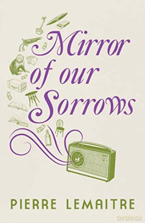 Mirror Of Our Sorrows - Pierre Lemaitre [KSIĄŻKA]