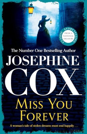 Miss You Forever - Josephine Cox [KSIĄŻKA]