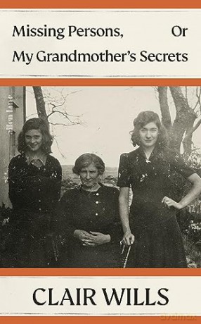 Missing Persons, Or My Grandmother's Secrets - Clair Wills [KSIĄŻKA]