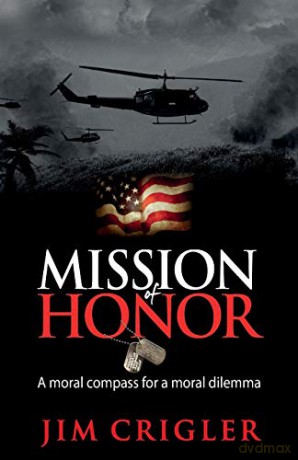 Mission Of Honor: A Moral Compass For A - Jim Crigler [KSIĄŻKA]