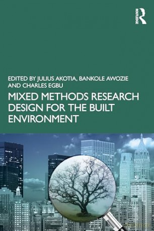 Mixed Methods Research Design for the Built Environment - Julius Akotia [KSIĄŻKA]