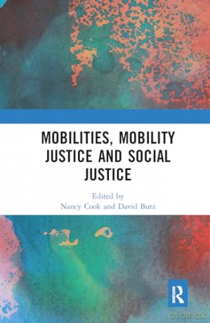 Mobilities, Mobility Justice And Social - Nancy Cook [KSIĄŻKA]