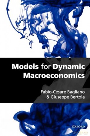 Models For Dynamic Macroeconomics - Fabio-C Bagliano [KSIĄŻKA]