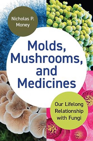 Molds Mushrooms And Medicines - Nicholas Money [KSIĄŻKA]