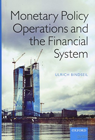 MONETARY POLICY OPERATIONS FINAN SYST C - Ulrich Bindseil [KSIĄŻKA]
