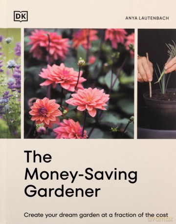 Money Saving Gardener - Anya Lautenbach [KSIĄŻKA]