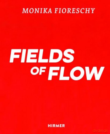 Monika Fioreschy Fields Of Flow - Uta M. Reindl [KSIĄŻKA]