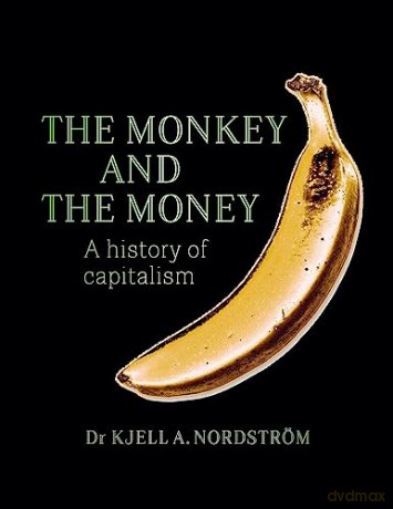 Monkey And The Money - Kjell A. Nordstroem [KSIĄŻKA]