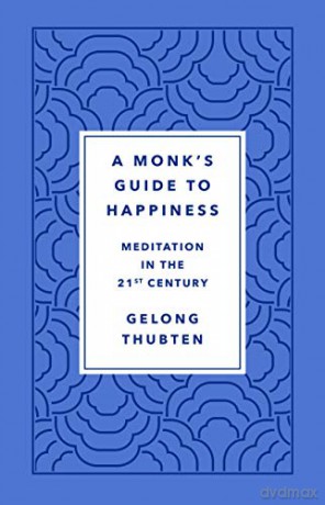Monks Guide To Happiness - Gelong Thubten [KSIĄŻKA]
