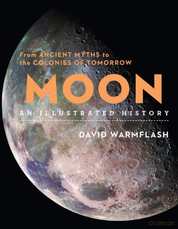 Moon An Illustrated History - David Warmflash [KSIĄŻKA]
