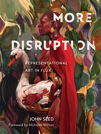More Disruption Representational Art I - John Seed [KSIĄŻKA]