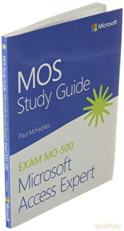 MOS Study Guide for Microsoft Access Expert Exam MO-500 - Paul Mcfedries [KSIĄŻKA]