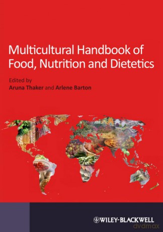 Multicultural Handbook of Food, Nutrition and Dietetics - Aruna Thaker [KSIĄŻKA]