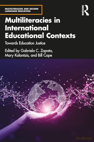 Multiliteracies in International Educational Contexts: Towards Education Justice (Multiliteracies and Second Language Education) - Gabriela C. Zapata [KSIĄŻKA]