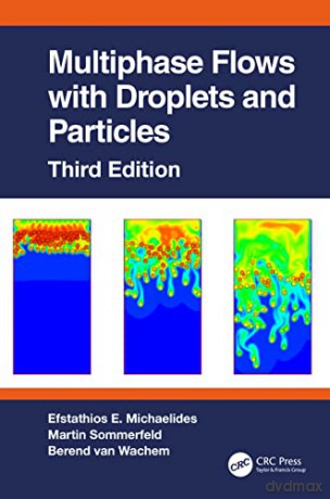 Multiphase Flows with Droplets and Particles, Third Edition - Efstath Michaelides [KSIĄŻKA]