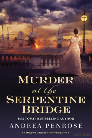 Murder At The Serpentine Bridge - Andrea Penrose [KSIĄŻKA]