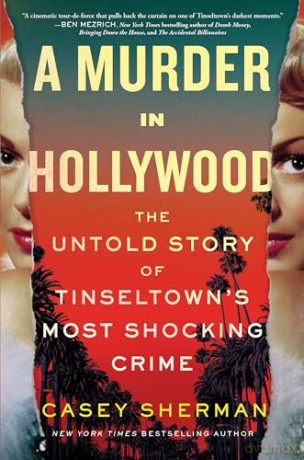 Murder In Hollywood - Casey Sherman [KSIĄŻKA]