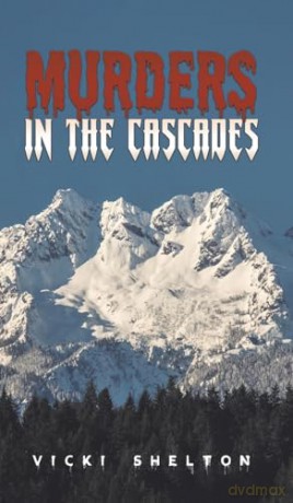Murders In The Cascades - Vicki Shelton [KSIĄŻKA]