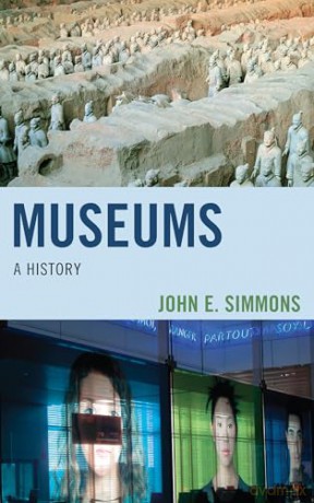 Museums: A History - John E. Simmons [KSIĄŻKA]