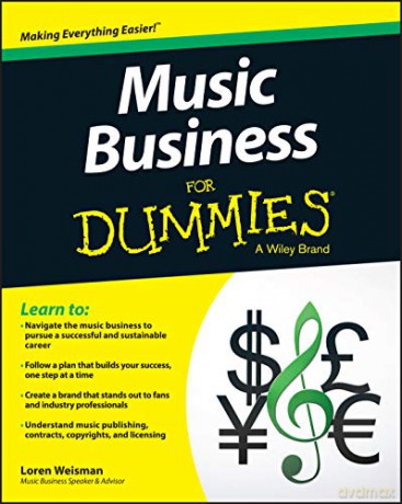 Music Business For Dummies - Loren Weisman [KSIĄŻKA]