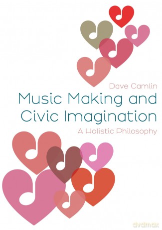 Music Making And Civic Imagination - Dave Camlin [KSIĄŻKA]