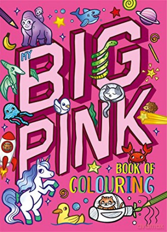 My Big Pink Book Of Colouring [KSIĄŻKA]