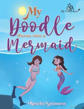 My Doodle Turns Into A Mermaid - Roselee Guinness [KSIĄŻKA]