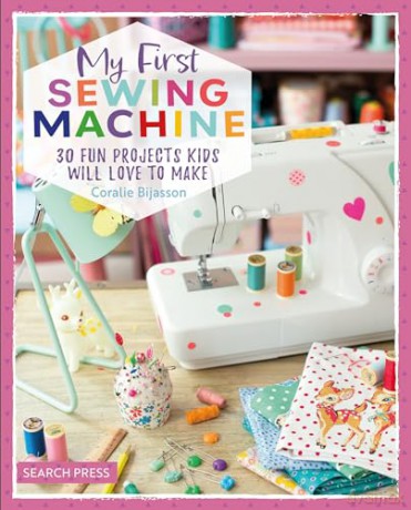 My First Sewing Machine - Coralie Bijasson [KSIĄŻKA]