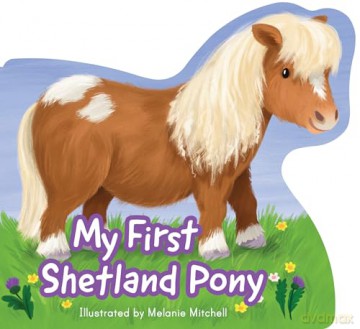 My First Shetland Pony - Melanie Mitchell [KSIĄŻKA]