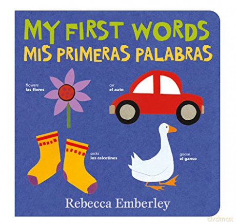 My First Words Mis Primeras Palabras - Rebecca Emberley [KSIĄŻKA]