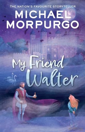 My Friend Walter - Michael Morpurgo [KSIĄŻKA]