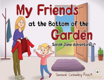 My Friends at the Bottom of the Garden - Sarah Jane Adventures - Crawley-Prou Simone [KSIĄŻKA]