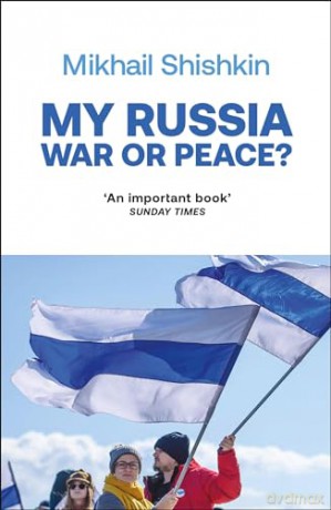 My Russia War Or Peace - Mikhail Shishkin [KSIĄŻKA]