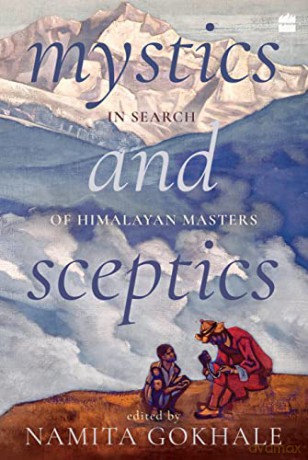 Mystics and Sceptics: In Search of Himalayan Masters - Namita Gokhale [KSIĄŻKA]