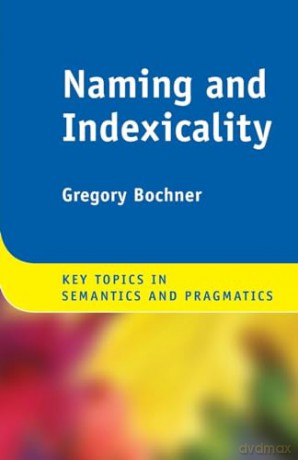 Naming And Indexicality - Bochner Gregory [KSIĄŻKA]