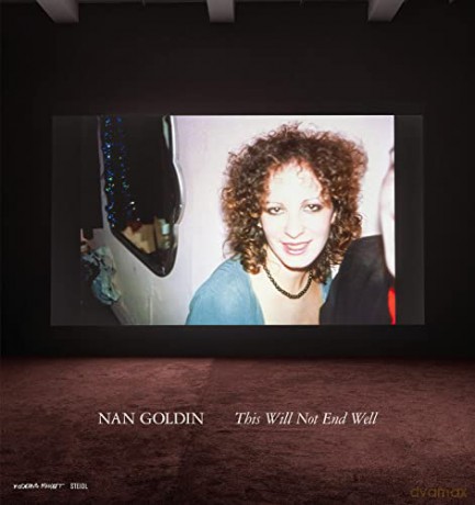 Nan Goldin This Will Not End Well - Nan Goldin Studio [KSIĄŻKA]
